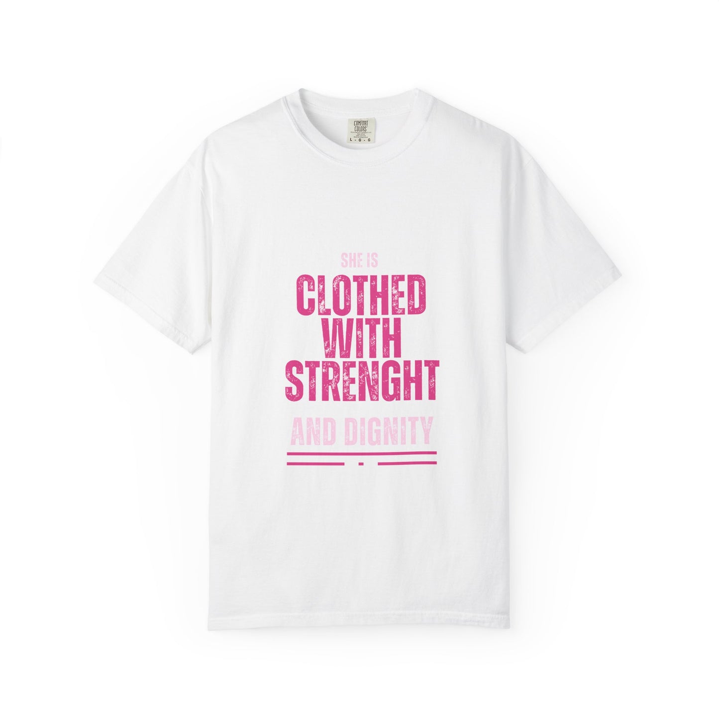 She is Clothed with Strength and Dignity, Faith-Based Tee, Everyday Comfort, 100% Cotton, White, Ash, Military Green, Light pink and Midnight